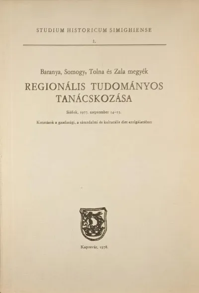 Baranya, Somogy, Tolna és Zala megyék regionális tudományos tanácskozása - Kutatások a gazdasági, a társadalmi és kultúrális élet szolgálatában Vedd meg most