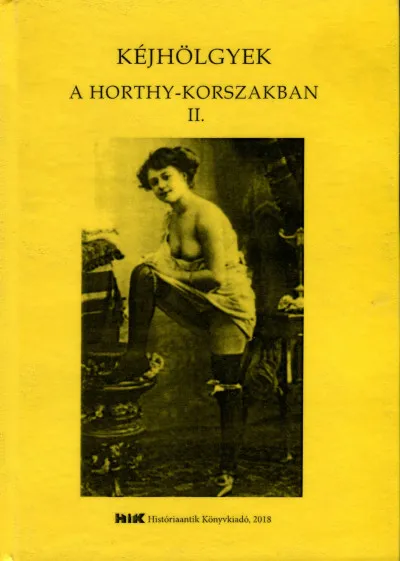 Korlátozott ajánlat Kéjhölgyek a Horthy korszakban II. kötet