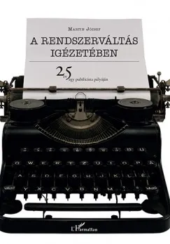 A rendszerváltás igézetében - 25 év egy publicista pályáján Árengedmény