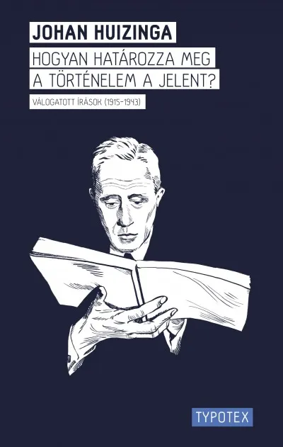 Outlet Hogyan határozza meg a történelem a jelent? - Válogatott írások (195-1943)