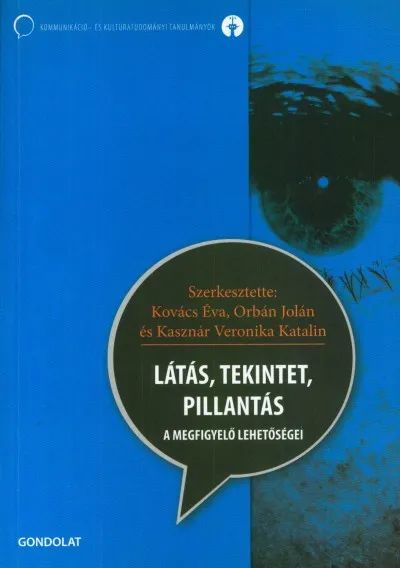 Bestseller Látás, tekintet, pillantás - A megfigyelő lehetőségei