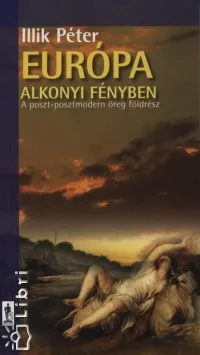 Akciós ár Európa alkonyi fényben - A poszt-posztmodern öreg földrész
