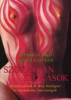 Szokatlan szokások - Testdíszítések és más biológiai és társadalmi furcsaságok Prémium