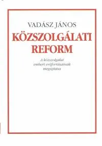 Közszolgálati reform - A közszolgálat emberi erőforrásainak megújítása Vedd meg most