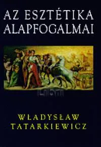 Az esztétika alapfogalmai - HAT FOGALOM TÖRTÉNETE Kiárusítás
