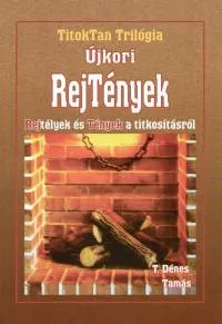 Expressz kézbesítés Újkori RejTények - TitokTan Trilógia 3. - Rejtélyek és Tények a titkosításról