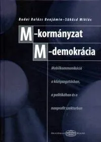 Exkluzív ajánlat M-kormányzat, M-demokrácia - A VILÁG ELSŐ MOBILKORMÁNYZATI TANKÖNYVE
