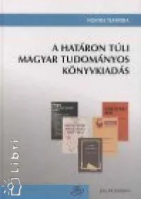 A határon túli magyar tudományos könyvkiadás Gyors kiszállítás