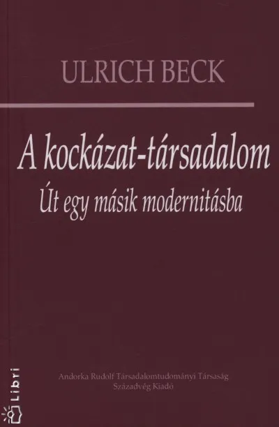Csak ma A kockázat-társadalom - Út egy másik modernitásba