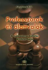 Kedvezményes ár Professzorok és alattvalók - A tudományos kutatás diszkrét bája