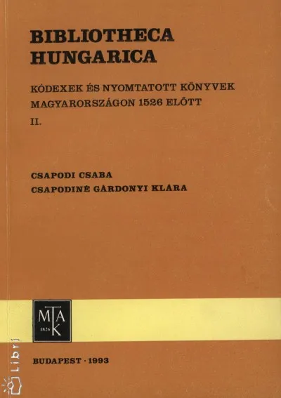 Kihagyhatatlan ajánlat Bibliotheca Hungarica - Kódexek és nyomtatott könyvek Magyarországon 1526 előtt ii.