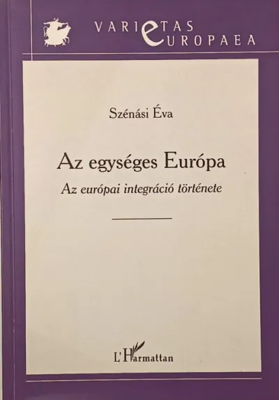 Legjobb ár Az egységes Európa - Az európai integráció története