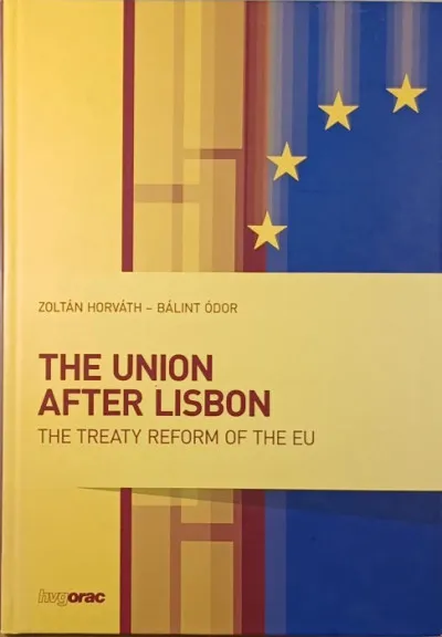 The Union After Lisbon - The Treaty Reform of the EU Kedvezményes ár