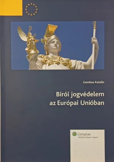 Bírói jogvédelem az Európai Unióban Azonnal elérhető