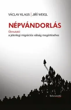 Népvándorlás - Útmutató a jelenlegi migrációs válság megértéséhez Outlet
