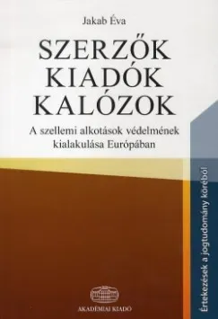 Szerzők, kiadók, kalózok - A szellemi alkotások védelmének kialakulása Európában Kiárusítás