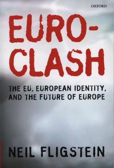 Legkelendőbb Euroclash - The EU, European Identity, and the Future of Europe