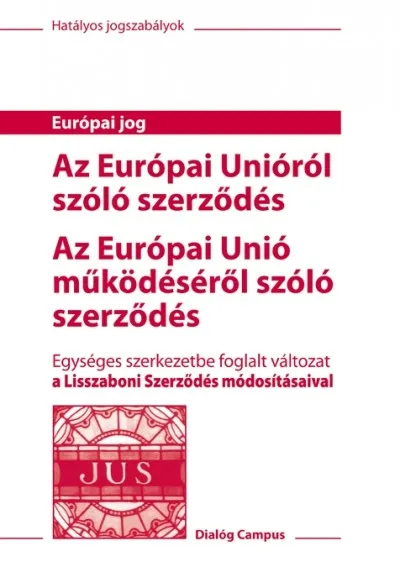Kedvezmény Az Európai Unióról szóló szerződés - Az Európai Unió működéséről szóló szerződés - Egységes szerkezetbe foglalt változat a Lisszaboni Szerződés módosításaival