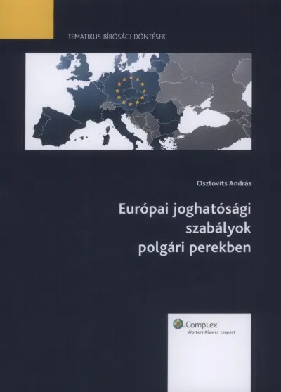 Európai joghatósági szabályok polgári perekben Csak ma