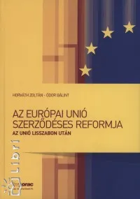 Olcsó Az Európai Unió szerződéses reformja - Az Unió Lisszabon után