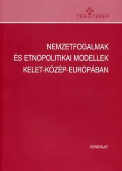 Nemzetfogalmak és etnopolitikai modellek Kelet-Közép-Európában - KELET-KÖZÉP-EURÓPÁBAN Expressz szállítás