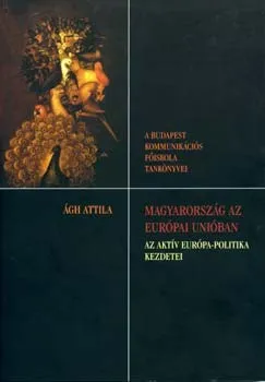 Magyarország az Európai Unióban - Az aktív Európa-politika kezdetei Azonnal elérhető