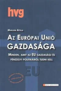 Az Európai Unió gazdasága - Minden, amit az EU gazdasági és pénzügyi politikáiról tudni kell Korlátozott ajánlat