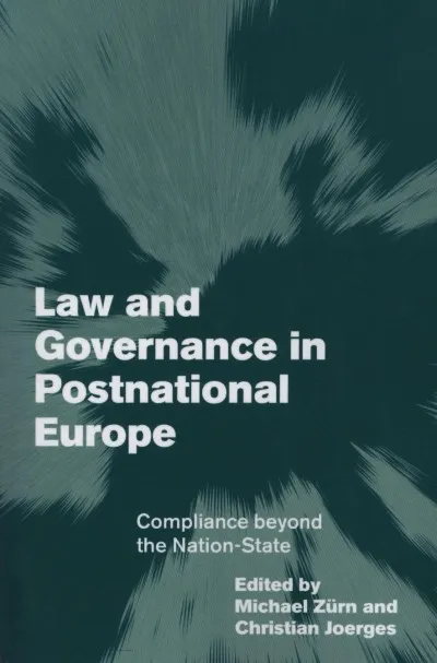 Law and Governance in Postnational Europe - Compliance beyond the Nation-State Szezonális akció