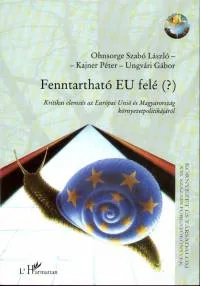 Fenntartható EU felé (?) - Kritikai elemzés az Európai Unió és Magyarország környezetpolitikájáról Expressz szállítás