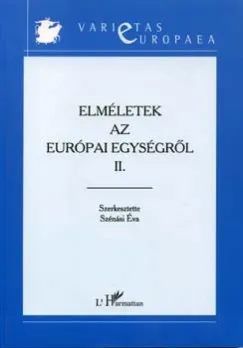 Szuper ajánlat Elméletek az európai egységről II.
