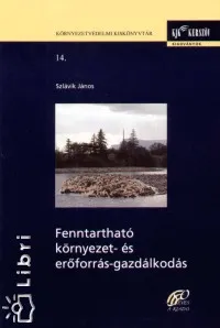 Népszerű Fenntartható környezet- és erőforrás-gazdálkodás - Környezetvédelmi kiskönyvtár 14.