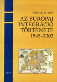 Azonnal elérhető Az európai integráció története 1945-2002