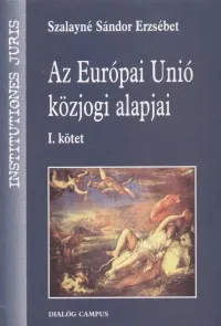 Az Európai Unió közjogi alapjai - I. kötet Nézd meg most