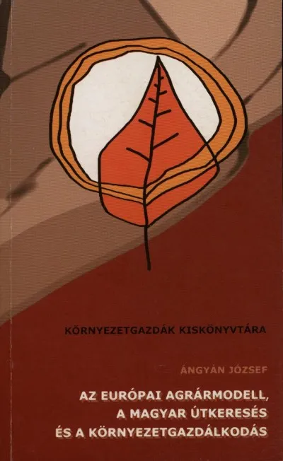 Az európai agrármodell, a magyar útkeresés és a környezetgazdálkodás Vásárlói kedvenc