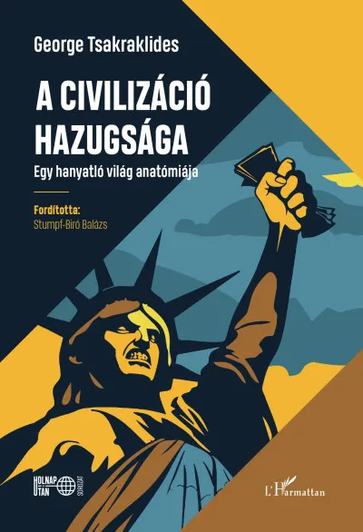 A civilizáció hazugsága - Egy hanyatló világ anatómiája Szuper akció