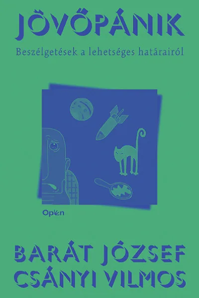 Jövőpánik - Beszélgetések a lehetséges határairól Legnépszerűbb