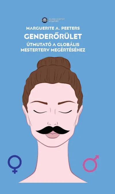 Genderőrület - Útmutató a globális mesterterv megértéséhez Legkelendőbb