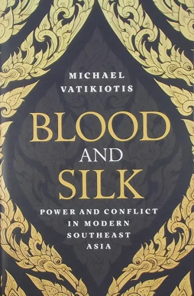Blood and Silk - Power and Conflict in Modern Southeast Asia Expressz kézbesítés