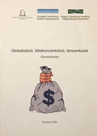 Globalizáció, tőkekoncentráció, térszerkezet - (Tanulmánykötet) Azonnal elérhető