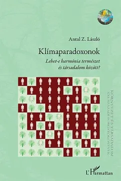 Ajánlat Klímaparadoxonok - Lehet-e harmónia természet és társadalom között?