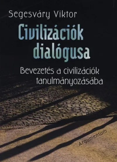 Különleges ajánlat Civilizációk dialógusa - Bevezetés a civilizációk tanulmányozásába