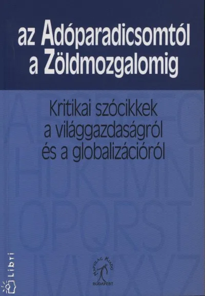 Árcsökkenés Az Adóparadicsomtól a Zöldmozgalomig - Kritikai szócikkek a világgazdaságról és a globalizációról