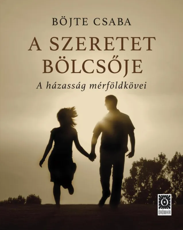 Kedvezmény A SZERETET BÖLCSŐJE - A HÁZASSÁG MÉRFÖLDKÖVEI