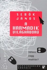 Szuper akció A harmadik világháború - Mítosz vagy realitás?