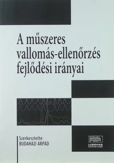 A műszeres vallomás-ellenőrzés fejlődési irányai Kedvezményes ár