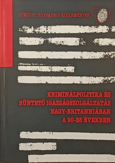 Akciós ár Kriminálpolitika és büntető igazságszolgáltatás Nagy-Britanniában a 90-es években