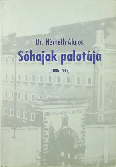Ajánlat Sóhajok palotája - (1886-1945) Fegyencek, fegyőrök, fegyőrcsaládok életkörülményei 1945. előtt kis és nagy események sodrában