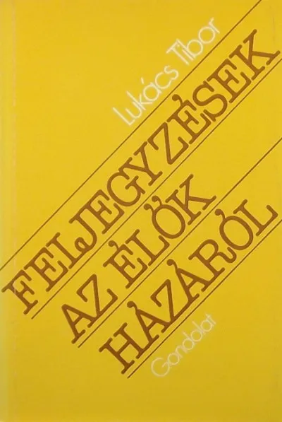 Rendeld meg most Feljegyzések az élők házáról