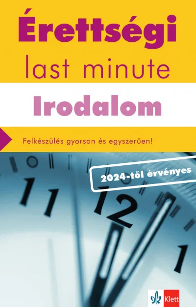 Rendeld meg most Érettségi Last minute - Irodalom - Felkészülés gyorsan és egyszerűen!