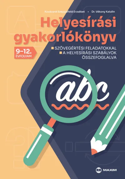 Csak ma Helyesírási gyakorlókönyv 9-12. évfolyam - 2024-től érvényes